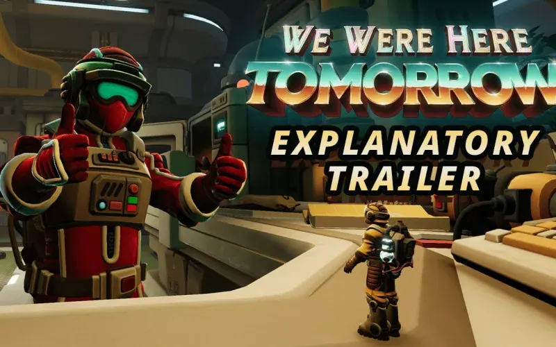 A red-suited explorer gives two thumbs up beside the We Were Here Tomorrow explanatory trailer title.
